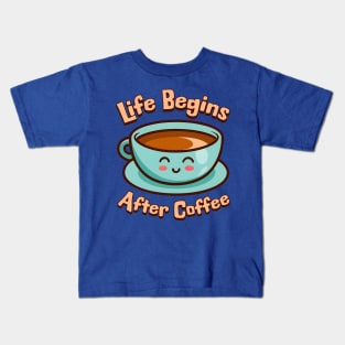 Life Begins After Coffee! Cute Coffee Mug Cartoon Kids T-Shirt